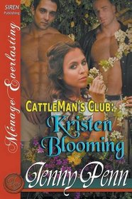Kristen Blooming [Cattleman's Club 8] (Siren Publishing Menage Everlasting)