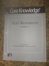Core Knowledge Text Resources Grade 5 (To Accompany the Core Knowledge Teacher Handbook)