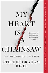 My Heart Is a Chainsaw (Indian Lake, Bk 1)