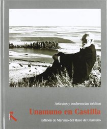 Unamuno En Castilla: Articulos y Conferencias Ineditos (Spanish Edition)