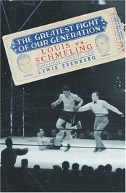 The Greatest Fight of Our Generation: Louis vs. Schmeling