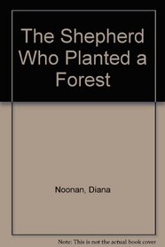 The Shepherd Who Planted a Forest (Voyages)