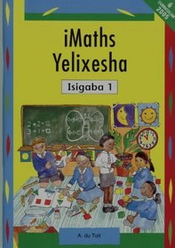 Imath Yelixesha Isigaba: Grade 1 Workbook 1 (Imaths Yelixesha Isigaba)
