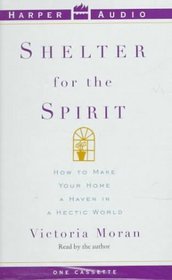 Shelter for the Spirit:How to Make Your Home a Haven in a Hectic World