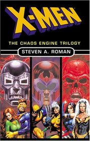 X-Men: The Chaos Engine Trilogy (Chaos Engine Trilogy)