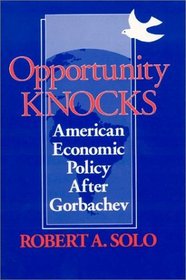 Opportunity Knocks: American Economic Policy After Gorbachev