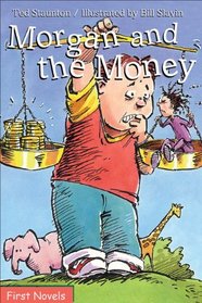 Morgan and the Money (First Novel Series)