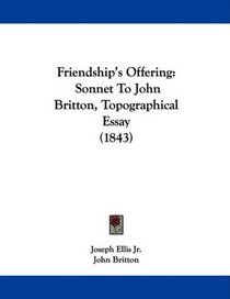 Friendship's Offering: Sonnet To John Britton, Topographical Essay (1843)