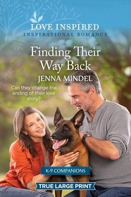 Finding Their Way Back (K-9 Companions, Bk 18) (Love Inspired, No 1543) (True Large Print)