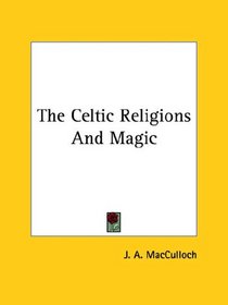 The Celtic Religions and Magic