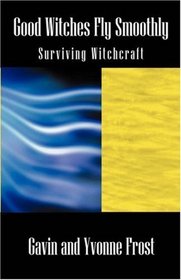 Good Witches Fly Smoothly: Surviving Witchcraft