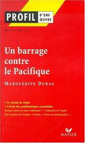 Profil d'une oeuvre : Un barrage contre le Pacifique, 1950, Marguerite Duras