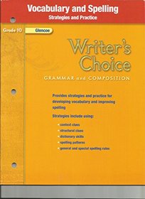 Writer's Choice, Grammar and Composition, Grade 10: Vocabulary and Spelling, Strategies and Practice