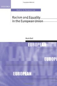 Racism and Equality in the European Union (Oxford Studies in European Law)
