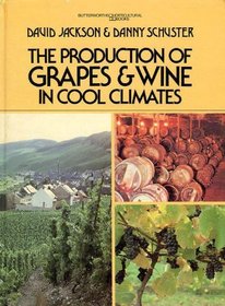 The Production of Grapes and Wine in Cool Climates (Butterworths agricultural books)
