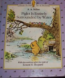 Piglet Is Entirely Surrounded by Water: Pop-Up Storybook (A Winnie-the-Pooh pop-up storybook)