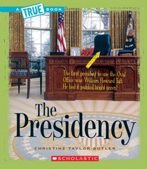 The Presidency (True Books)