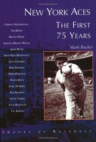 New York Aces: The First 75 Years   (NY)  (Images of Baseball)