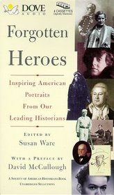 Forgotten Heroes: Inspiring American Portraits from Out Leading Historians