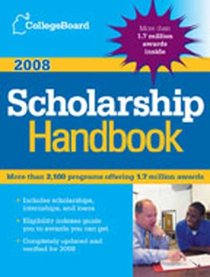 The College Board Scholarship Handbook 2008 (College Board Scholarship Handbook)