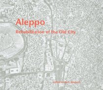 Aleppo: Rehabilitation of the Old City (Graduate School of Design Green Prize)
