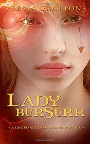 Lady Berserk: A Novella of Dragons, Trickster Gods, and Reality TV (United States of Asgard)