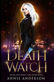 Death Watch: Arcane Souls World (Soul Reader)