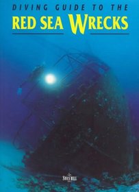 Diving Guide to the Red Sea Wrecks (Diving Guides)