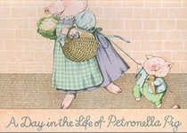 A Day in the Life of Petronella Pig