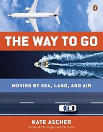 The Way to Go: Moving by Sea, Land, and Air