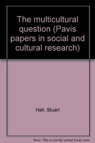 The multicultural question (Pavis papers in social and cultural research)