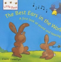 The Best Ears in the World: A First Look at Sound and Hearing (Little Bees)