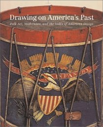 Drawing on America's Past: Folk Art, Modernism, and the Index of American Design