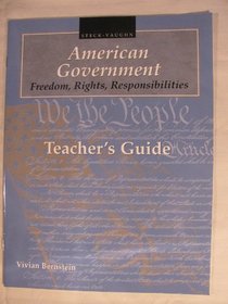 American Government Teacher's Guide: Freedom, Rights, Responsibilities (Amer Govt)