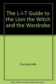 The L-I-T Guide to the Lion, the Witch and the Wardrobe