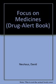 Focus on Medicines: A Drug-Alert Book (Drug Alert Series)