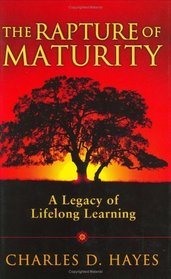 The Rapture Of Maturity: A Legacy Of Lifelong Learning