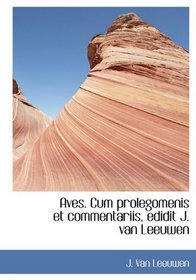 Aves. Cum prolegomenis et commentariis, edidit J. van Leeuwen (German Edition)