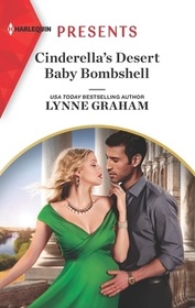 Cinderella's Desert Baby Bombshell (Heirs for Royal Brothers, Bk 1) (Harlequin Presents, No 3937)