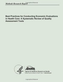 Best Practices for Conducting Economic Evaluations in Health Care:  A Systematic Review of Quality Assessment Tools