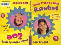 Rachel/Zoe (Make Friends with S.)