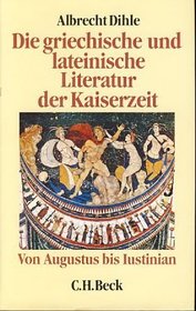 Die griechische und lateinische Literatur der Kaiserzeit: Von Augustus bis Justinian (German Edition)