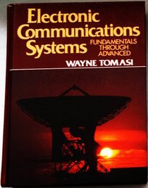 Electronic Communications Systems: Fundamental Through Advanced
