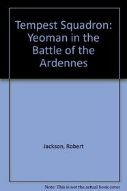 Tempest Squadron: Yeoman in the Battle of the Ardennes