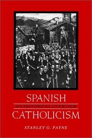 Spanish Catholicism: An Historical Overview
