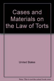 Cases and materials on the law of torts (American casebook series)