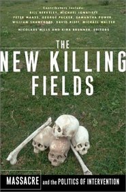 The New Killing Fields: Massacre and the Poitics of Intervention