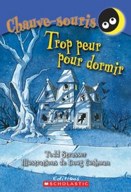 Trop Effraye Pour Dormir (Chauve-Souris) (French Edition)