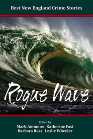 Rogue Wave (Best New England Crime Stories 2015)