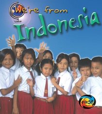 We're From Indonesia (Heinemann First Library)